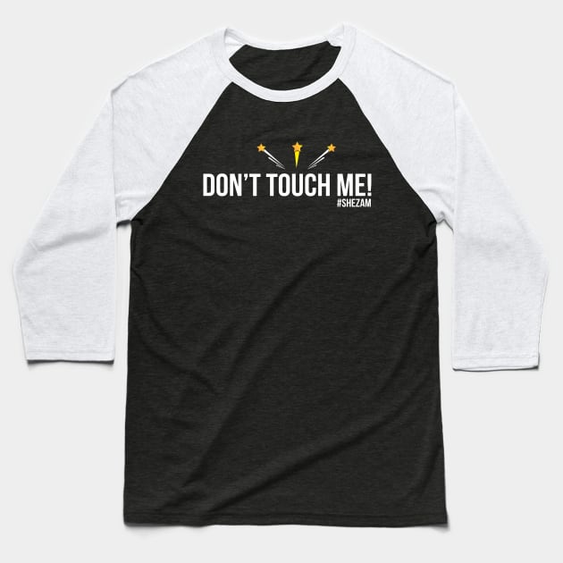 Don't Touch Me! (White Text) Baseball T-Shirt by Shezam